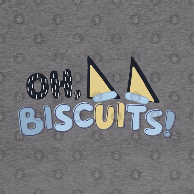 Oh, Biscuits! by hawkadoodledoo